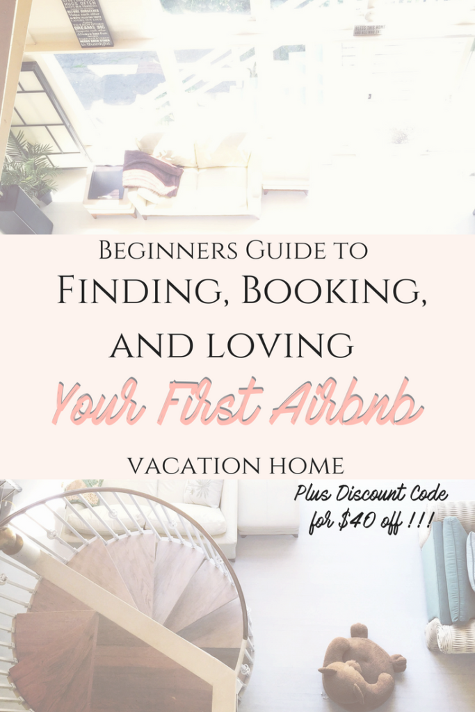 Beginners Guide to Finding, Booking and loving your first airbnb vacation home